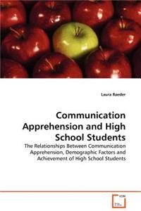 Communication Apprehension and High School Students