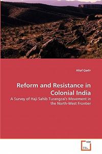 Reform and Resistance in Colonial India