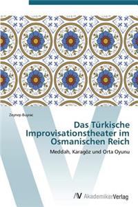 Turkische Improvisationstheater Im Osmanischen Reich