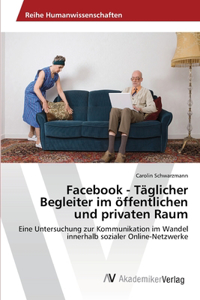 Facebook - Täglicher Begleiter im öffentlichen und privaten Raum