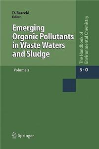 Emerging Organic Pollutants in Waste Waters and Sludge