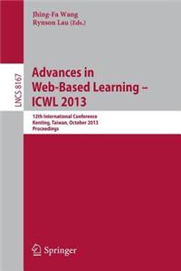 Advances in Web-Based Learning -- Icwl 2013