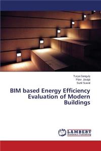 Bim Based Energy Efficiency Evaluation of Modern Buildings