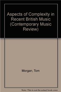 Aspects of Complexity in Recent British Music