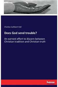 Does God send trouble?
