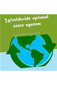 Worldwide optimal state system: for a maximum of fair distribution, self-determination & quality of life