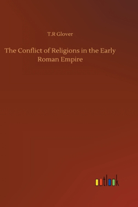 Conflict of Religions in the Early Roman Empire