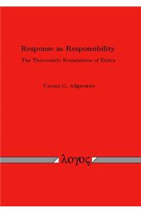 Response as Responsibility. the Theocentric Foundations of Ethics