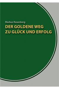 goldene Weg zu Glück und Erfolg