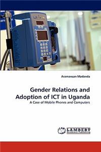 Gender Relations and Adoption of ICT in Uganda