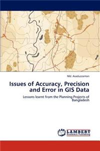 Issues of Accuracy, Precision and Error in GIS Data