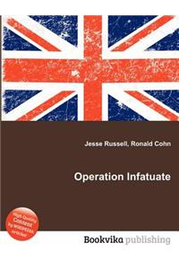 Operation Infatuate