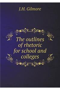 The outlines of rhetoric for school and colleges