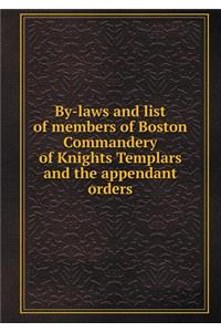 By-Laws and List of Members of Boston Commandery of Knights Templars and the Appendant Orders