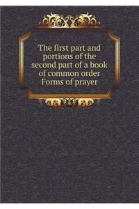 The First Part and Portions of the Second Part of a Book of Common Order Forms of Prayer