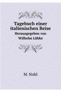 Tagebuch einer italienischen Reise Herausgegeben von Wilhelm Lübke