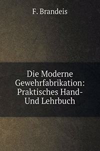 Die Moderne Gewehrfabrikation