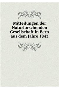 Mitteilungen Der Naturforschenden Gesellschaft in Bern Aus Dem Jahre 1843