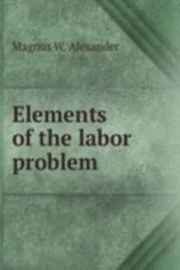 Elements of the labor problem