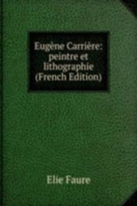 Eugene Carriere: peintre et lithographie (French Edition)