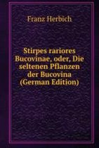 Stirpes rariores Bucovinae, oder, Die seltenen Pflanzen der Bucovina (German Edition)
