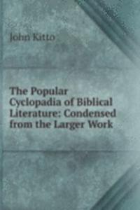 Popular Cyclopadia of Biblical Literature: Condensed from the Larger Work