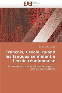 Francais, Creole, Quand Les Langues Se Melent A L'Ecole Reunionnaise