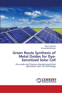 Green Route Synthesis of Metal Oxides for Dye-Sensitized Solar Cell
