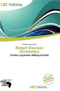 Robert Dawson (Cricketer)