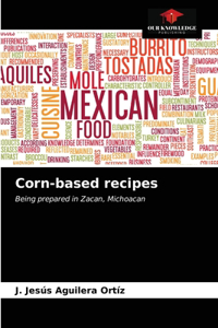 Corn-based recipes