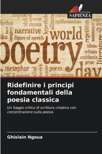 Ridefinire i principi fondamentali della poesia classica