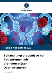 Behandlungsergebnisse bei Patientinnen mit granulomatösen Ovarialtumoren