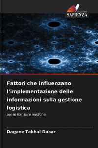 Fattori che influenzano l'implementazione delle informazioni sulla gestione logistica