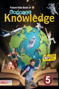 Future Kids Book of General Knowledge Class 5