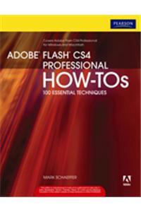 Adobe Flash Cs4 Professional How-Tos: 100 Essential Techniques