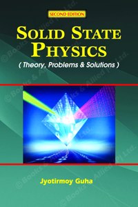 Solid State Physics : Thoery, Problems & Solutions