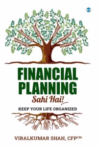 Financial Planning Sahi Hai!: Keep Your Life Organized