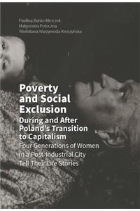 Poverty and Social Exclusion During and After Poland`s Transition to Capitalism –  Four Generations of Women in a Post–Industrial City