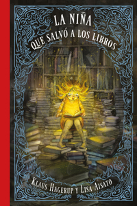 Niña Que Salvó a Los Libros / The Girl Who Wanted to Save the Books