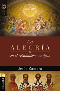 Alegría En El Cristianismo Antiguo