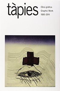 Tapies - obra grafica (1995-2011)