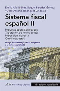 Sistema fiscal espanol II: Impuesto sobre Sociedades. Tributacion de no residentes. Imposicion indirecta. Otros impuestos