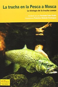 La trucha en la pesca a mosca: La biologia en la trucha comun