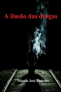 ilusão das drogas