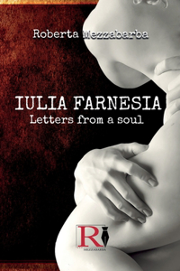 IULIA FARNESIA - Letters from a Soul