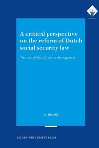 A Critical Perspective on the Reform of Dutch Social Security Law
