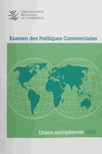Examen Des Politiques Commerciales 2020: Union Européenne