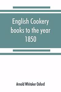 English cookery books to the year 1850