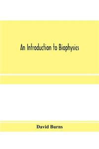introduction to biophysics