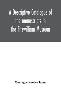 descriptive catalogue of the manuscripts in the Fitzwilliam Museum